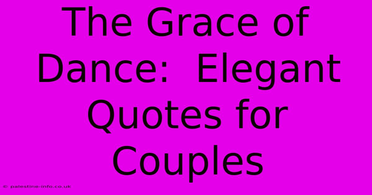 The Grace Of Dance:  Elegant Quotes For Couples