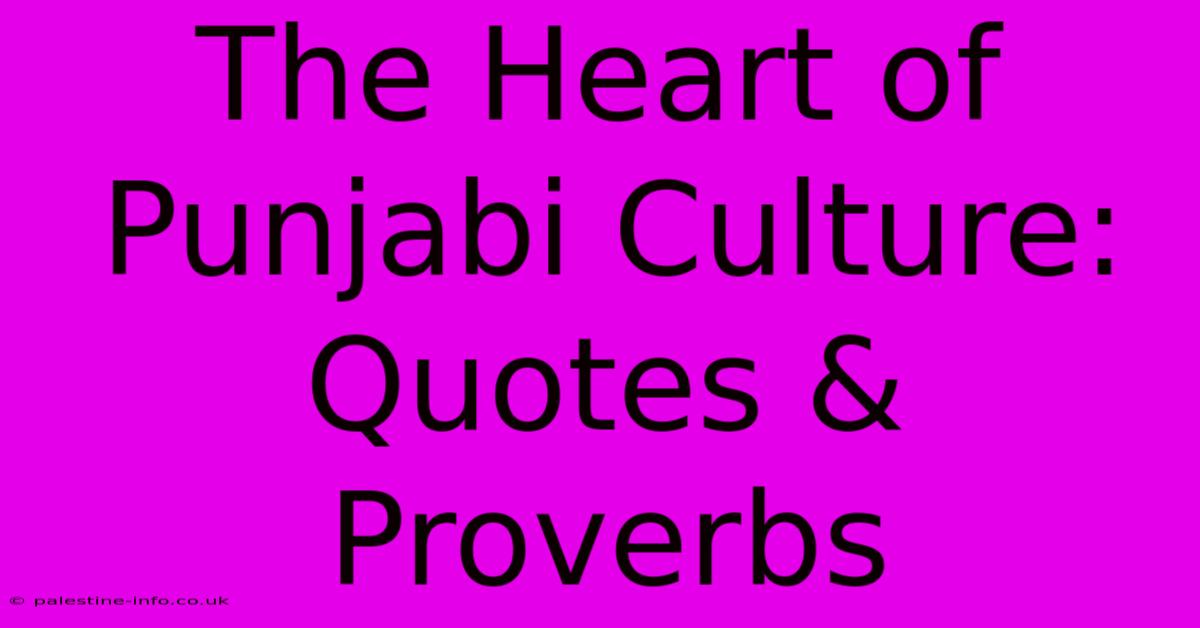 The Heart Of Punjabi Culture: Quotes & Proverbs