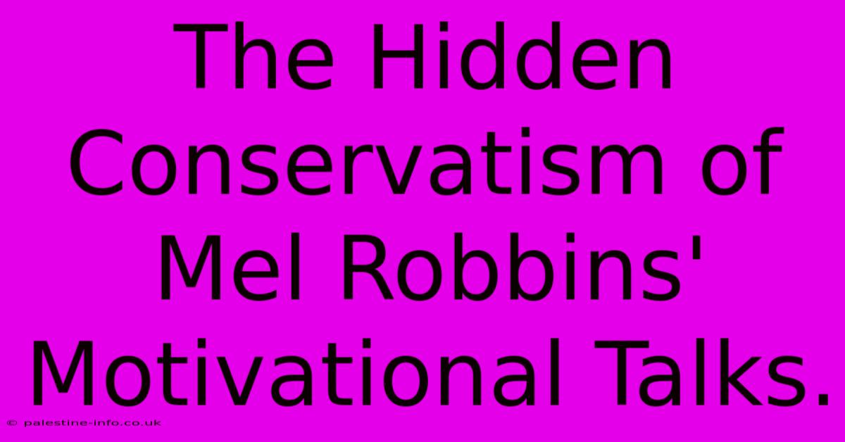 The Hidden Conservatism Of Mel Robbins' Motivational Talks.