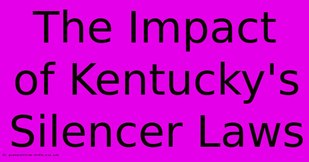 The Impact Of Kentucky's Silencer Laws