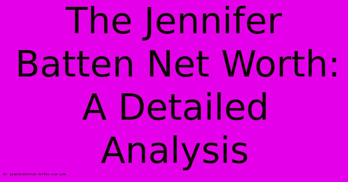 The Jennifer Batten Net Worth: A Detailed Analysis