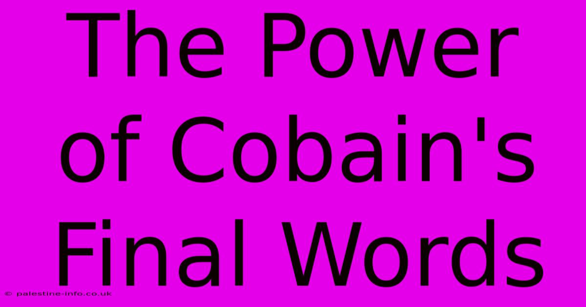 The Power Of Cobain's Final Words