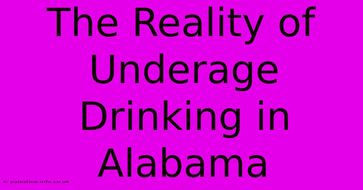 The Reality Of Underage Drinking In Alabama