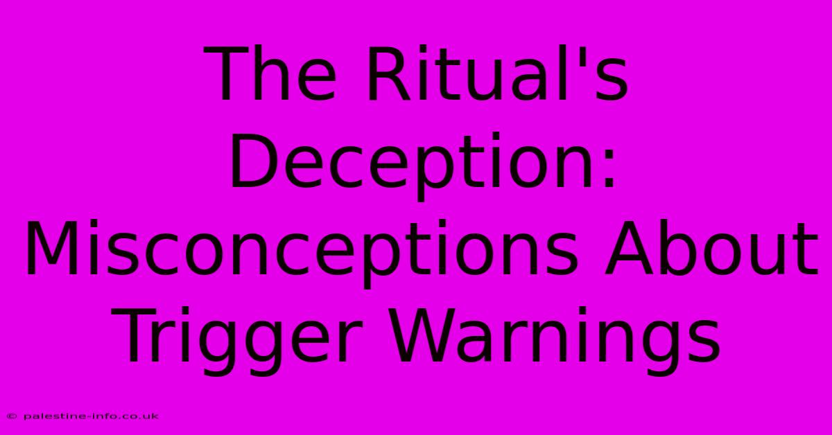 The Ritual's Deception: Misconceptions About Trigger Warnings