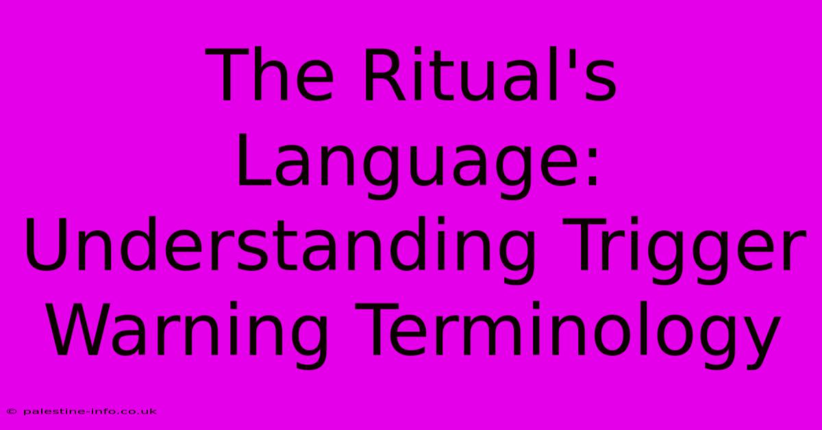 The Ritual's Language: Understanding Trigger Warning Terminology