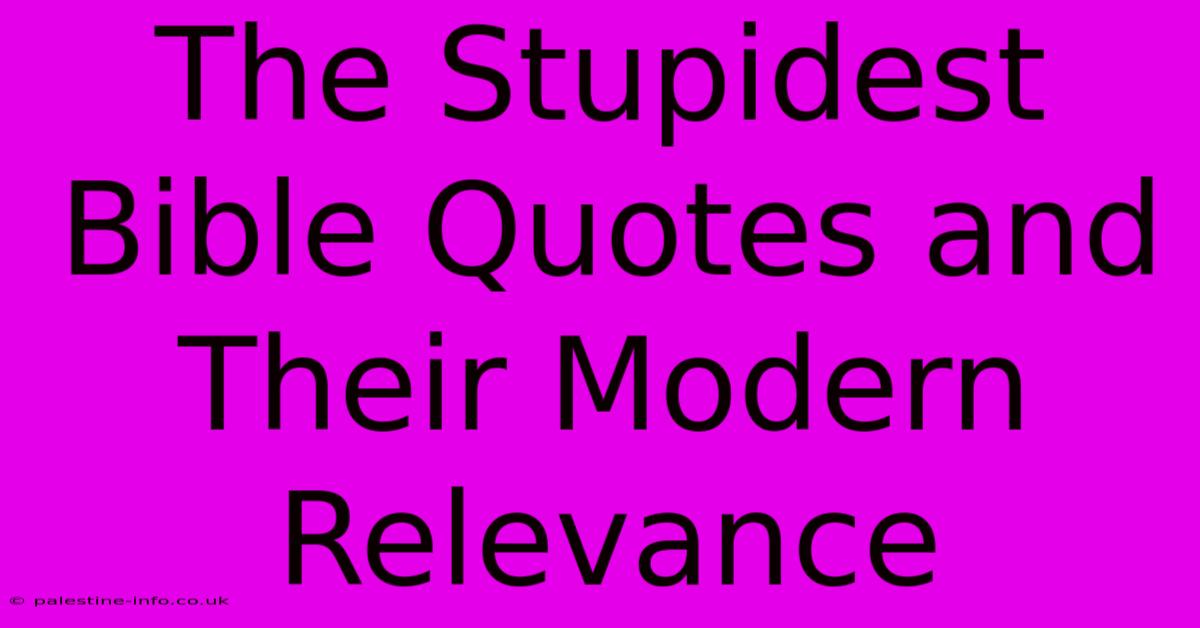 The Stupidest Bible Quotes And Their Modern Relevance