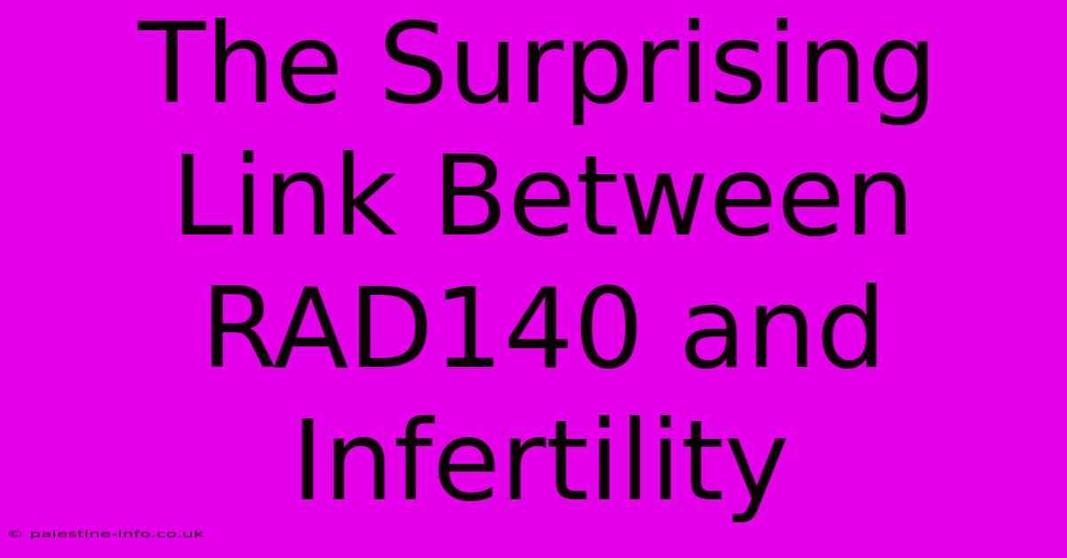 The Surprising Link Between RAD140 And Infertility