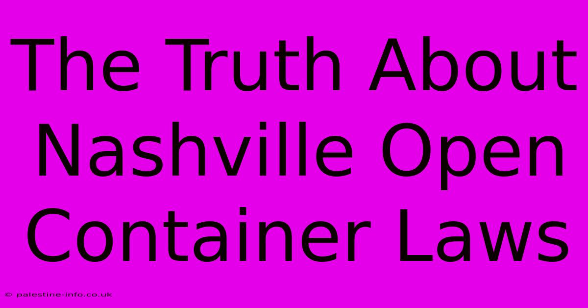 The Truth About Nashville Open Container Laws