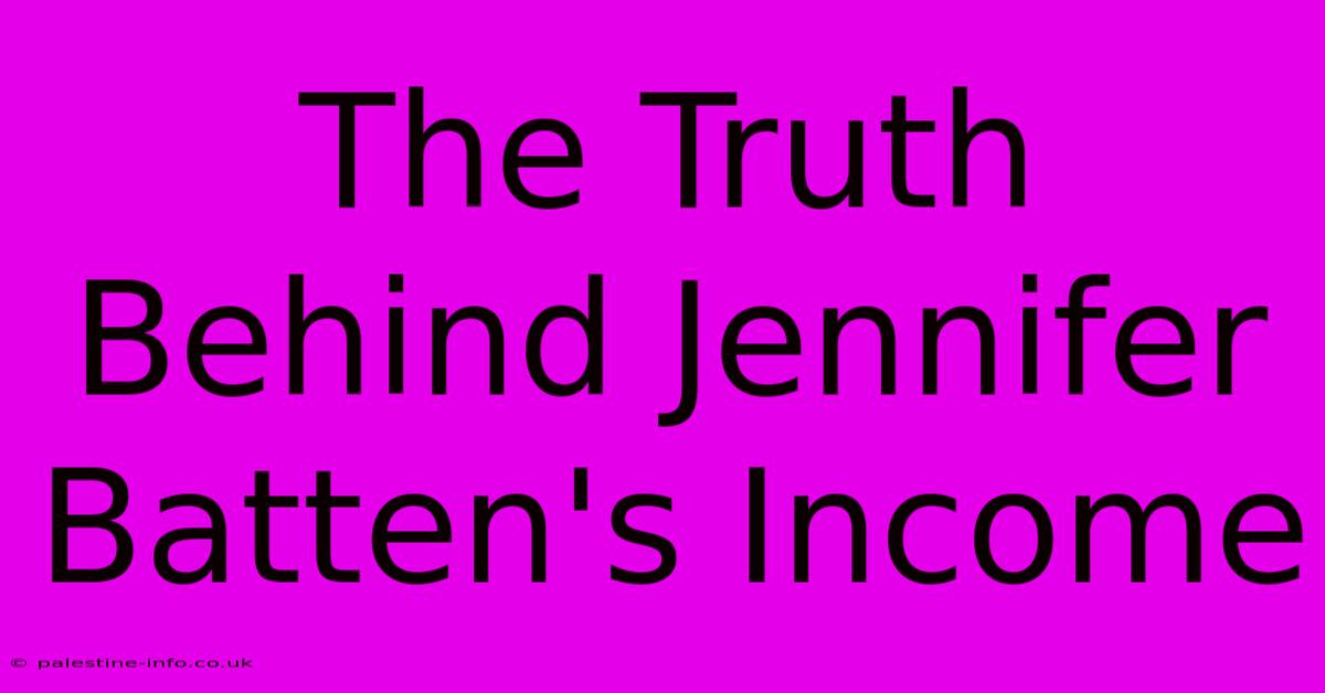 The Truth Behind Jennifer Batten's Income