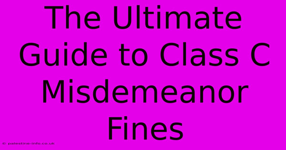 The Ultimate Guide To Class C Misdemeanor Fines