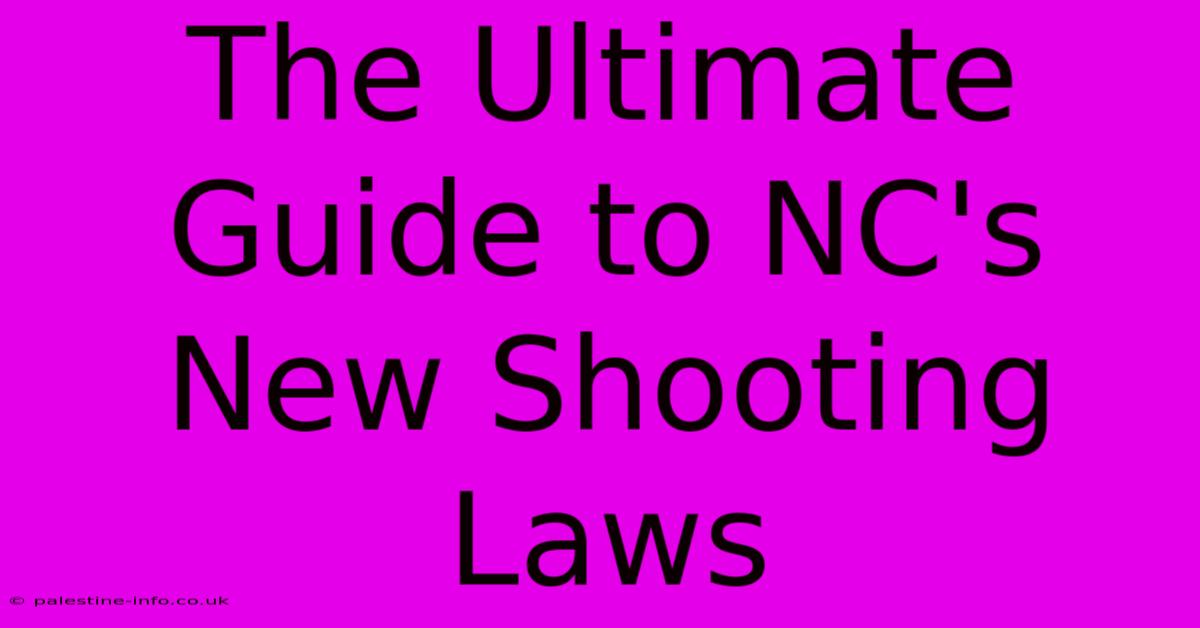 The Ultimate Guide To NC's New Shooting Laws