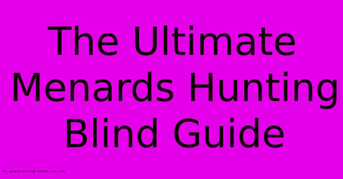 The Ultimate Menards Hunting Blind Guide