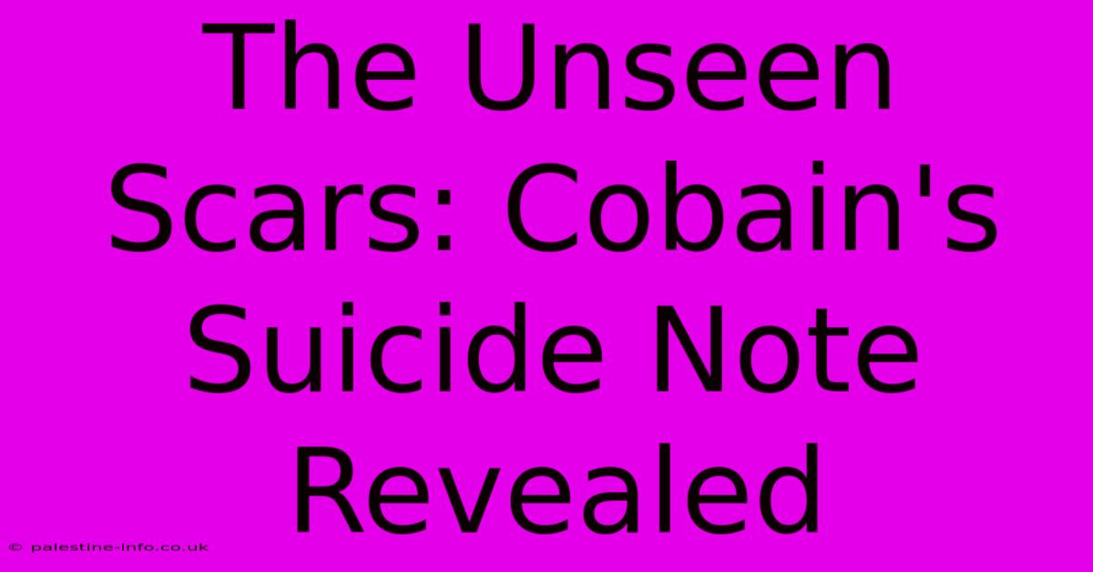 The Unseen Scars: Cobain's Suicide Note Revealed