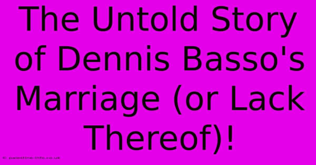 The Untold Story Of Dennis Basso's Marriage (or Lack Thereof)!