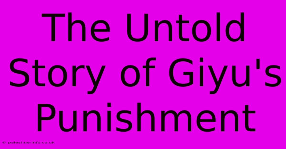 The Untold Story Of Giyu's Punishment