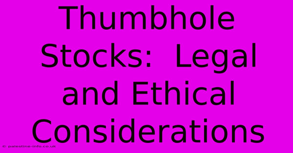 Thumbhole Stocks:  Legal And Ethical Considerations