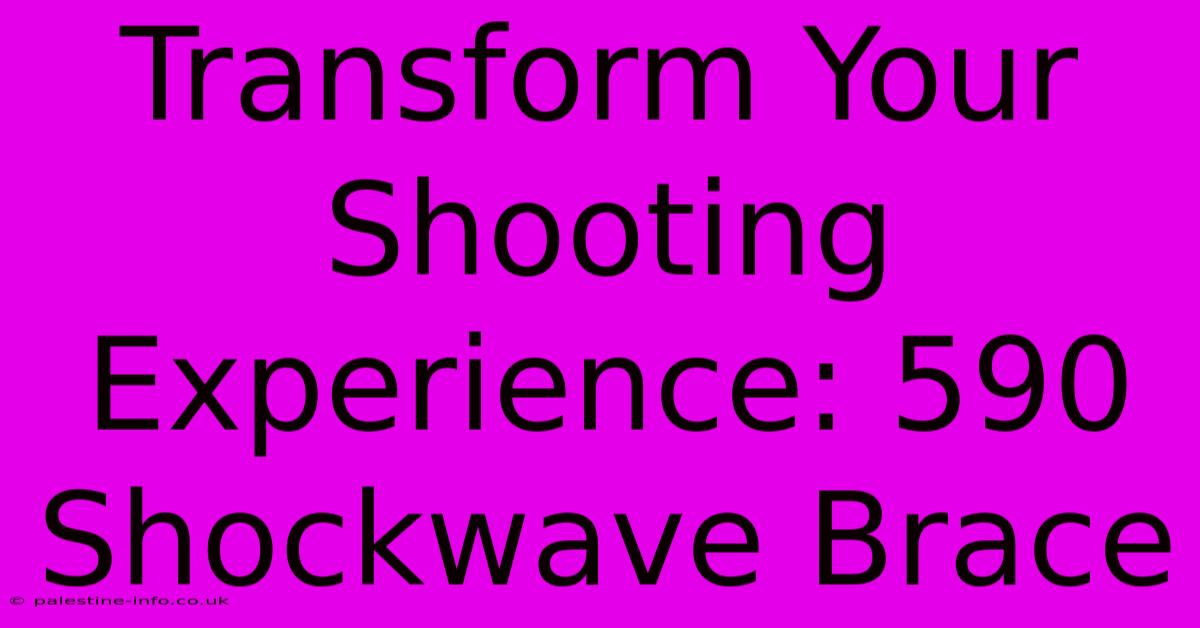 Transform Your Shooting Experience: 590 Shockwave Brace