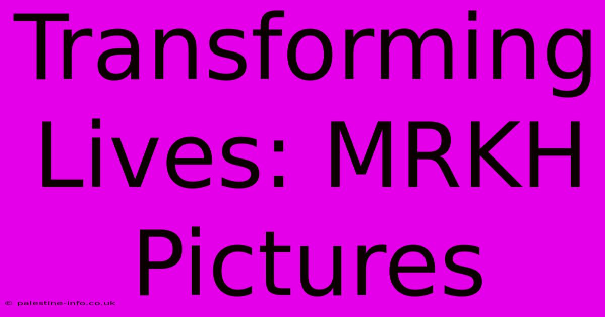 Transforming Lives: MRKH Pictures