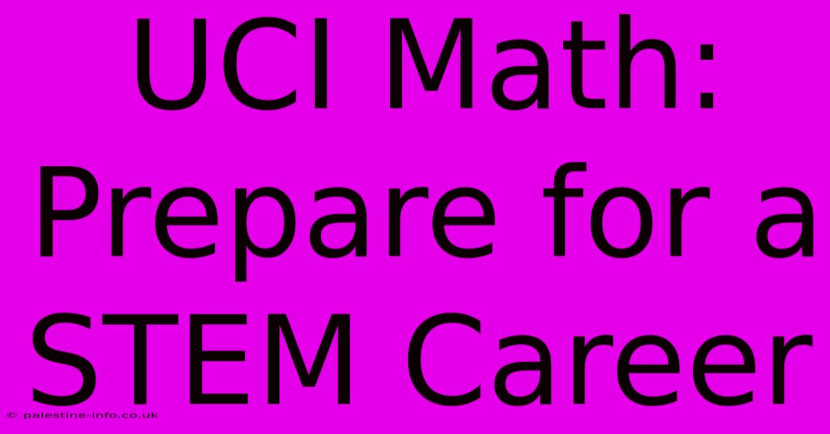 UCI Math: Prepare For A STEM Career