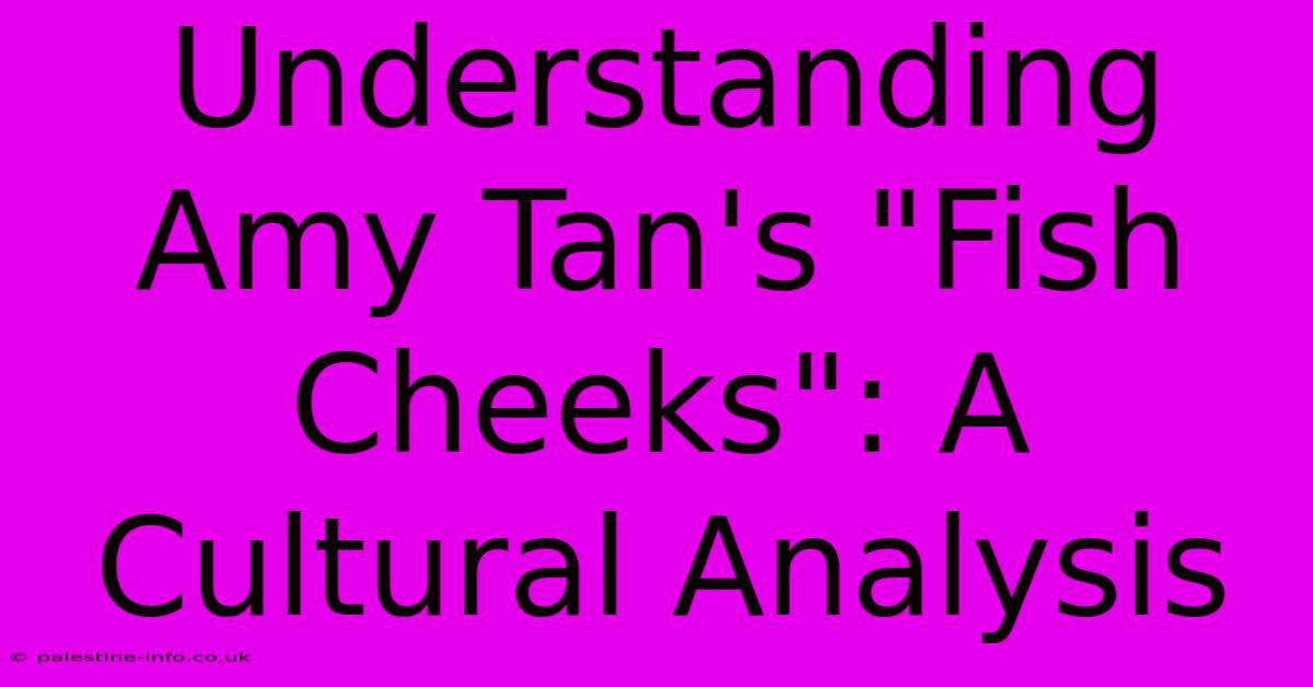 Understanding Amy Tan's 