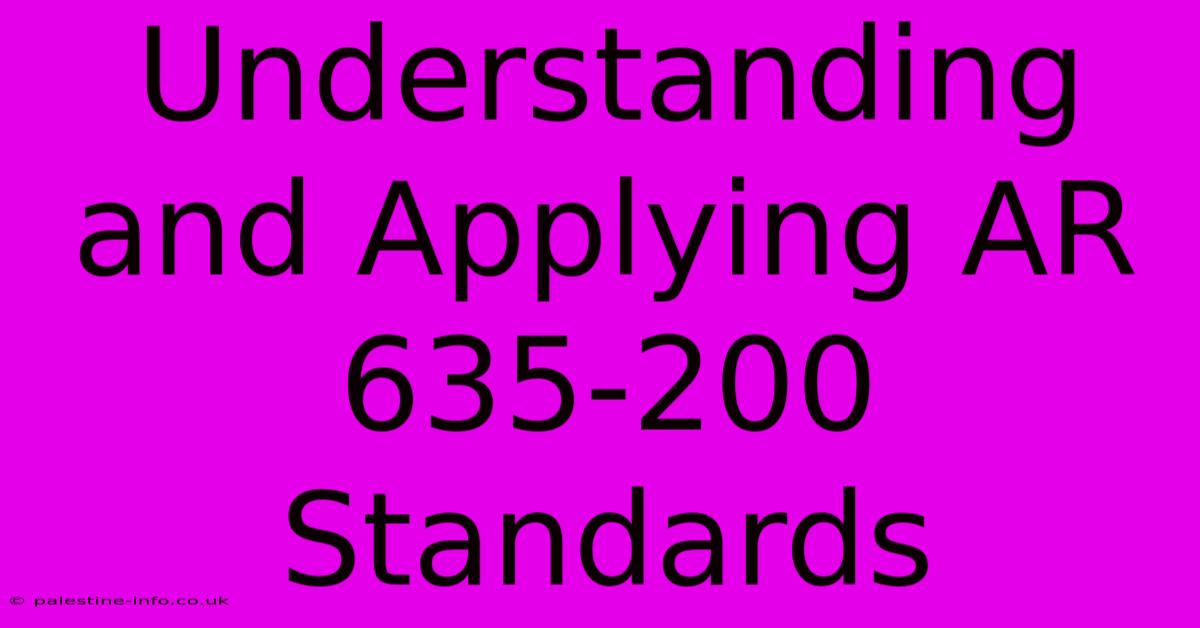 Understanding And Applying AR 635-200 Standards