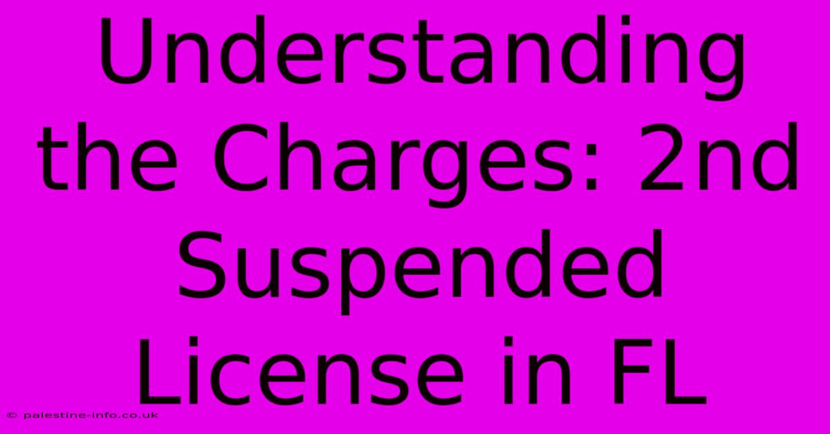 Understanding The Charges: 2nd Suspended License In FL