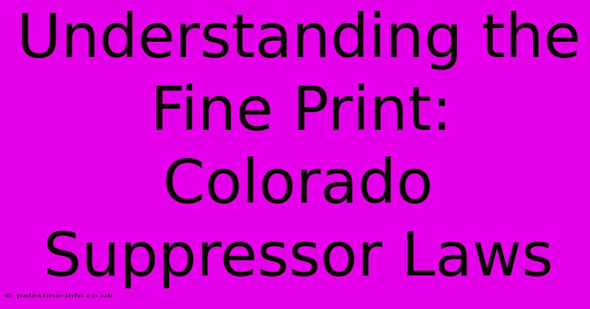 Understanding The Fine Print: Colorado Suppressor Laws