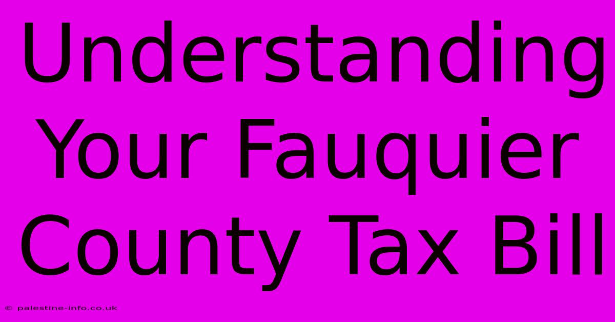 Understanding Your Fauquier County Tax Bill