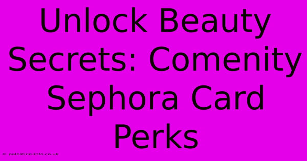 Unlock Beauty Secrets: Comenity Sephora Card Perks