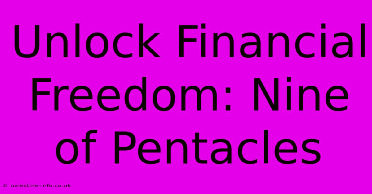 Unlock Financial Freedom: Nine Of Pentacles