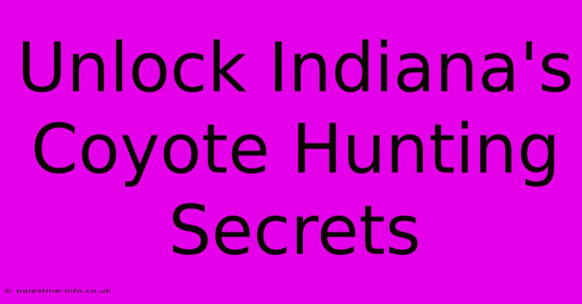 Unlock Indiana's Coyote Hunting Secrets