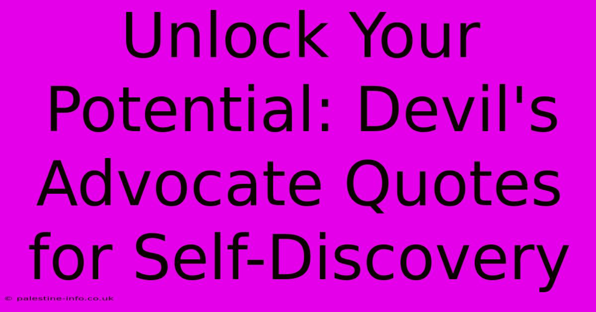 Unlock Your Potential: Devil's Advocate Quotes For Self-Discovery