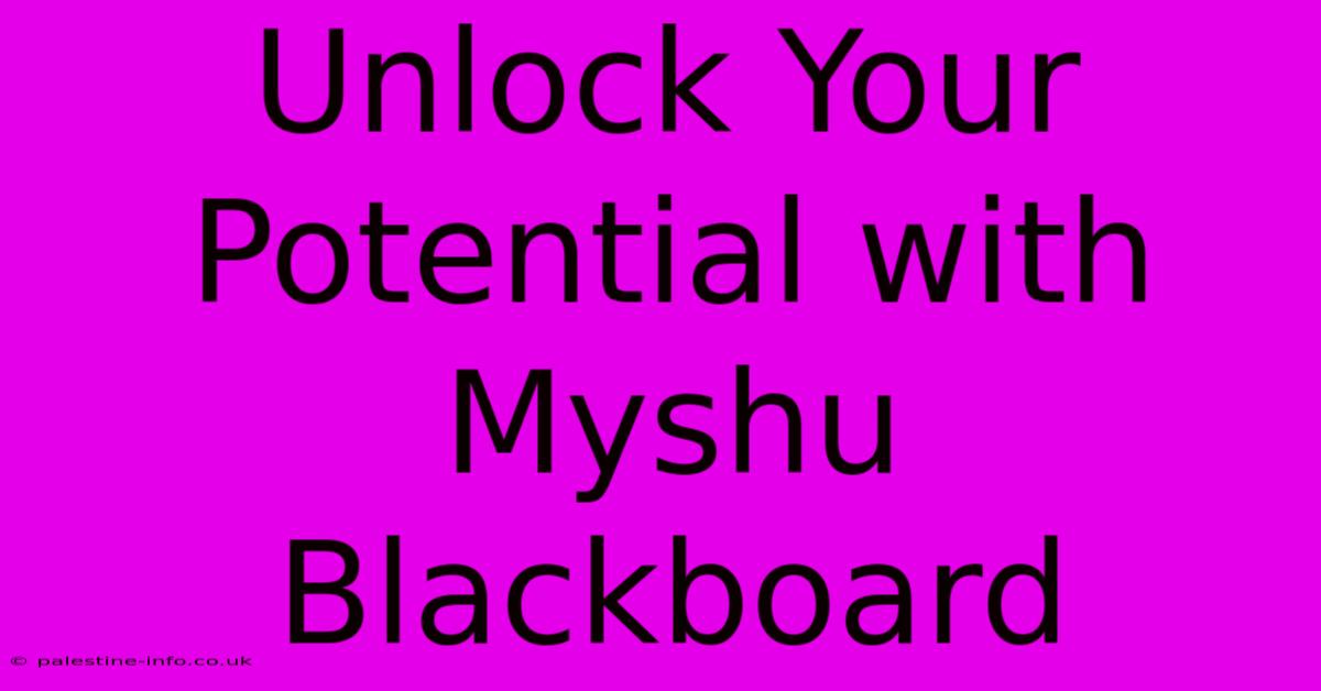 Unlock Your Potential With Myshu Blackboard