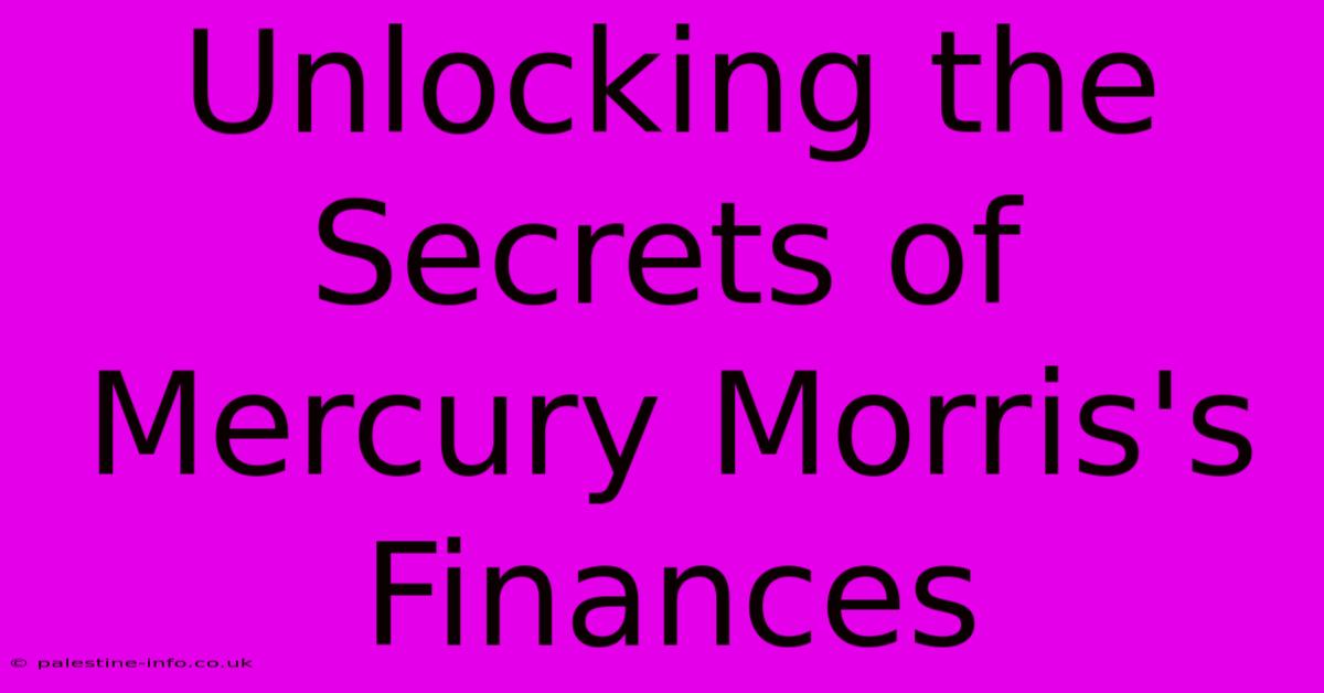 Unlocking The Secrets Of Mercury Morris's Finances