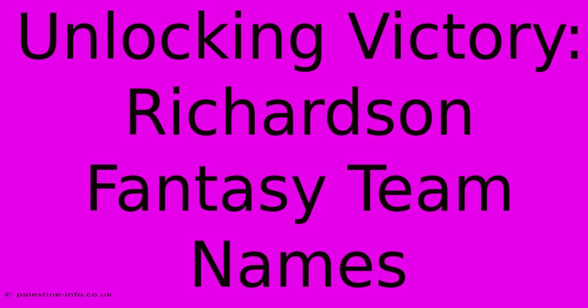 Unlocking Victory: Richardson Fantasy Team Names