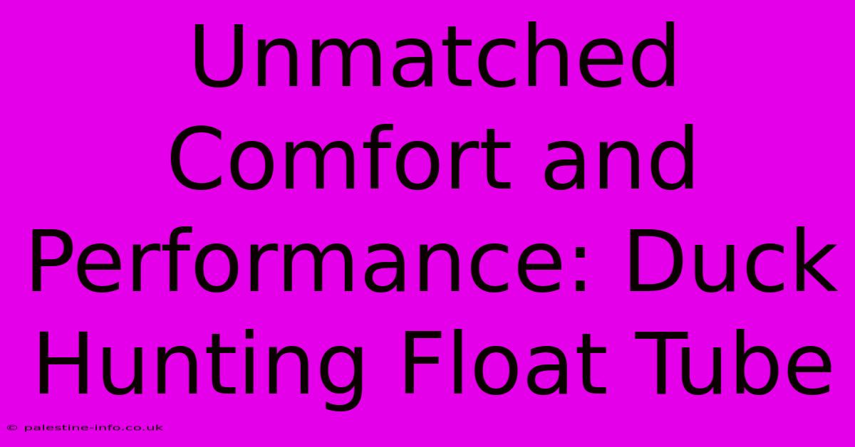 Unmatched Comfort And Performance: Duck Hunting Float Tube