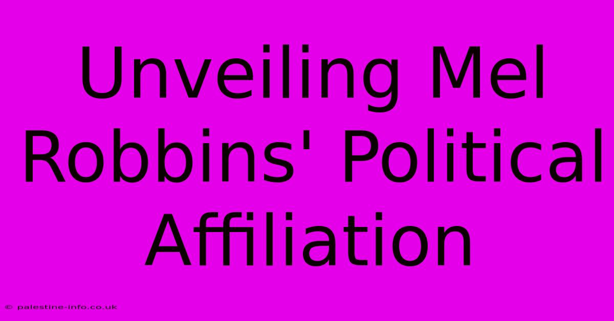 Unveiling Mel Robbins' Political Affiliation