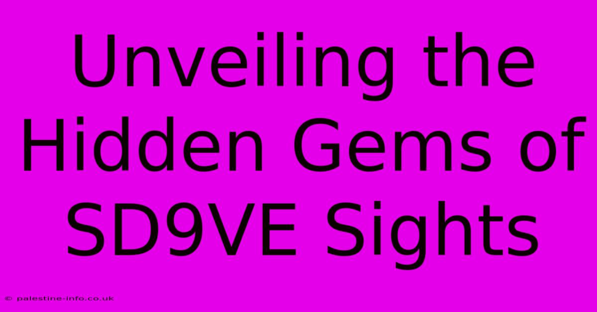 Unveiling The Hidden Gems Of SD9VE Sights