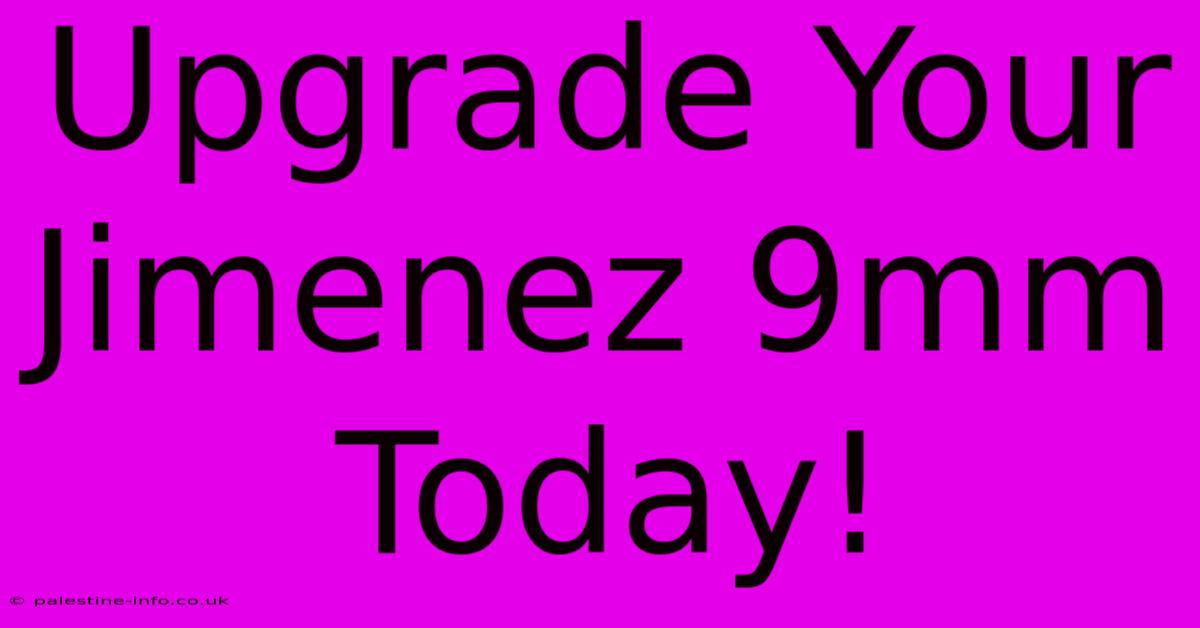 Upgrade Your Jimenez 9mm Today!