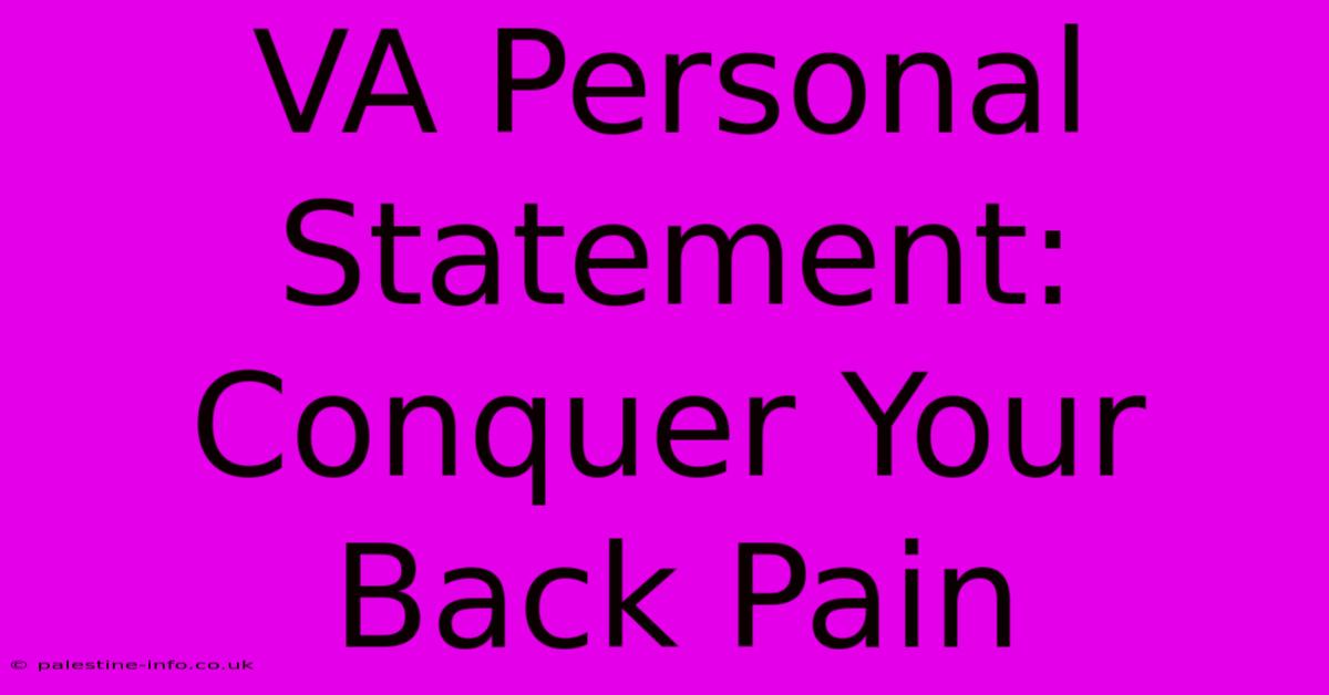 VA Personal Statement: Conquer Your Back Pain