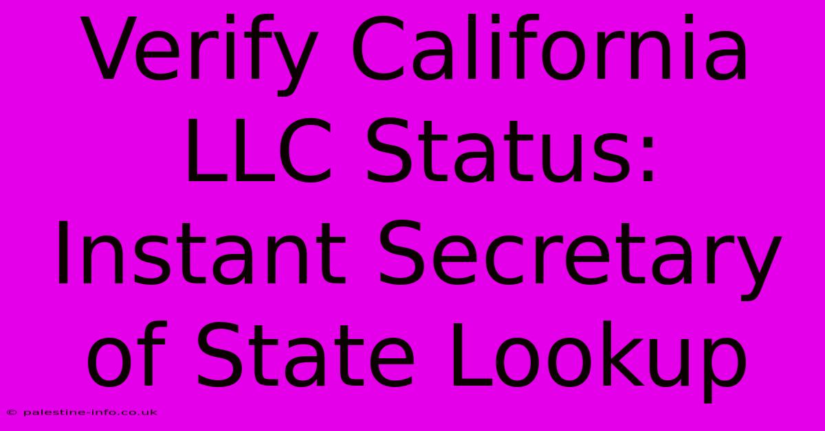 Verify California LLC Status: Instant Secretary Of State Lookup