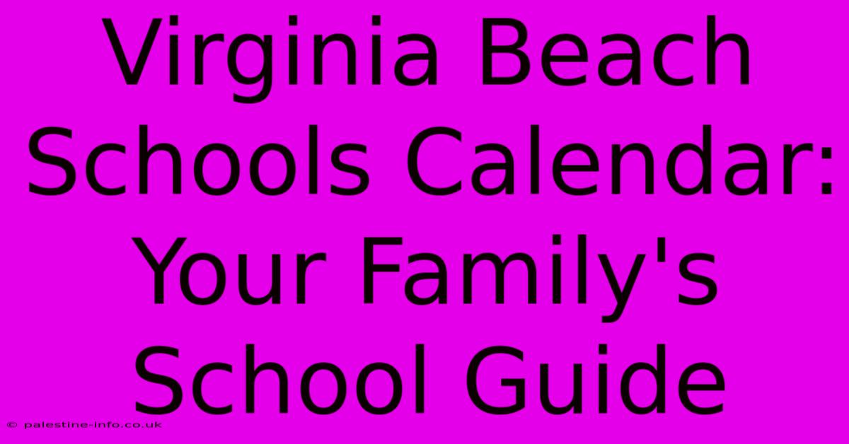 Virginia Beach Schools Calendar:  Your Family's School Guide