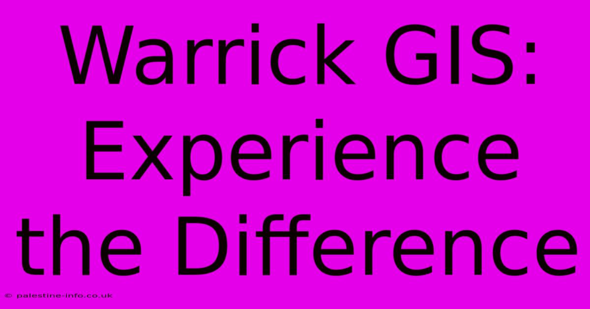 Warrick GIS: Experience The Difference