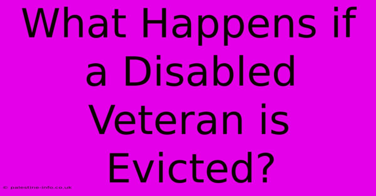 What Happens If A Disabled Veteran Is Evicted?