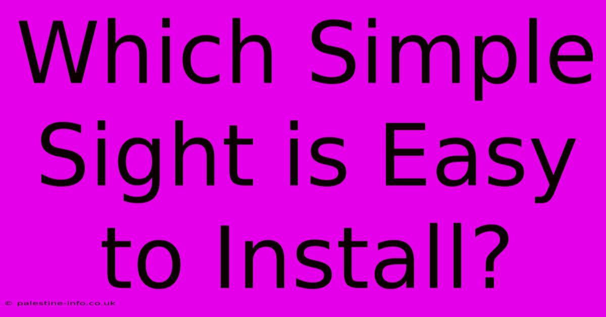 Which Simple Sight Is Easy To Install?