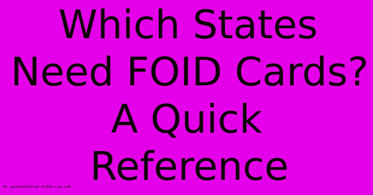 Which States Need FOID Cards? A Quick Reference