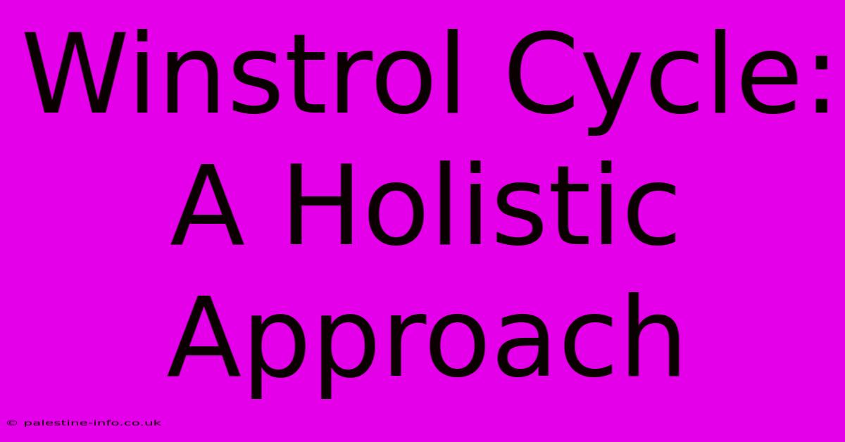 Winstrol Cycle: A Holistic Approach