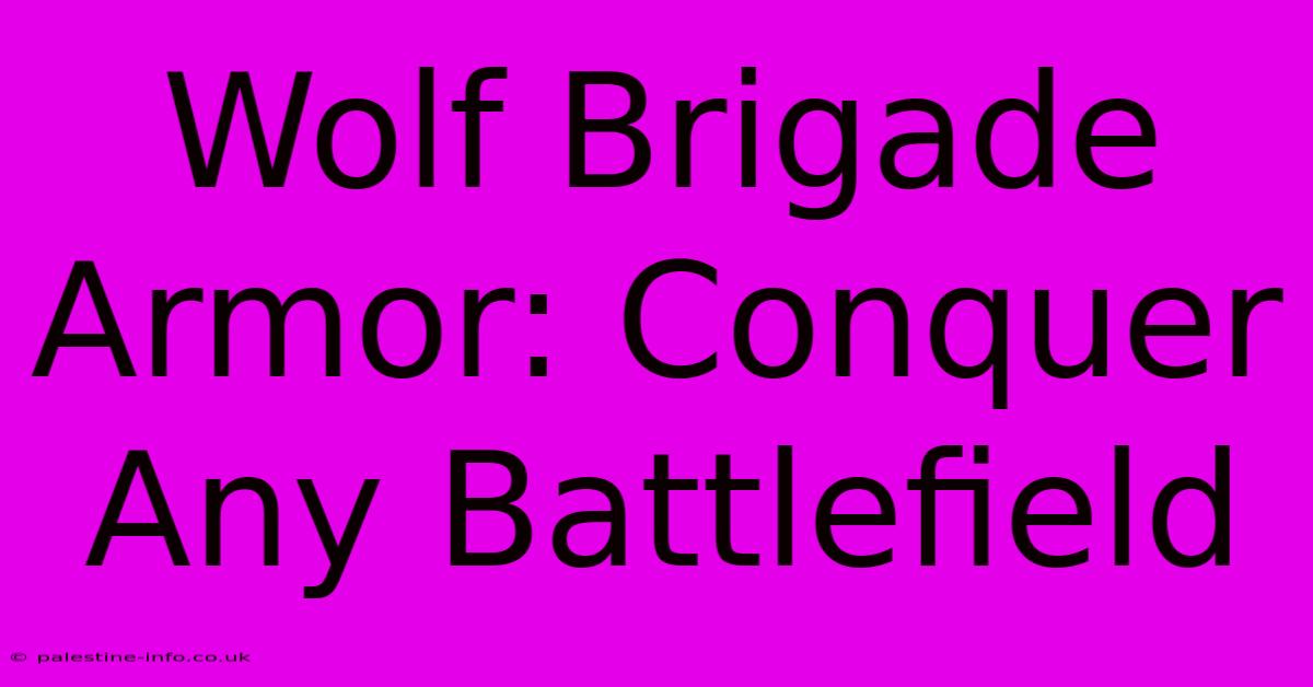 Wolf Brigade Armor: Conquer Any Battlefield