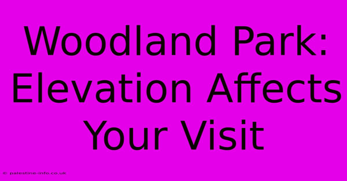 Woodland Park: Elevation Affects Your Visit