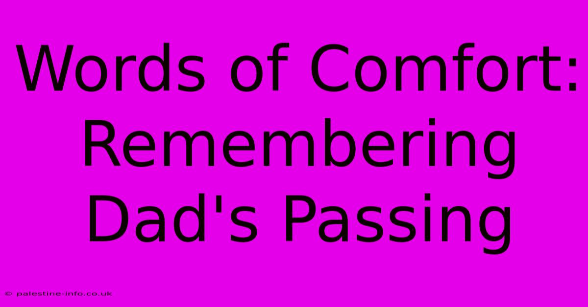 Words Of Comfort: Remembering Dad's Passing